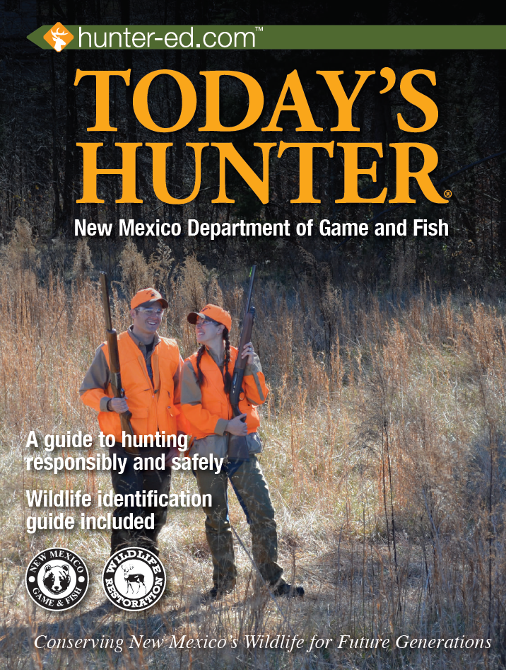 Today's Hunter: New Mexico Department of Game and Fish (Manual pre-course homework requirement portion of instructor-led hunter education course).