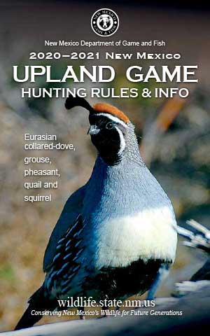2020-2021 Upland Game Hunting Rules and Info regulations proclamation booklet guide (PDF & print) - New Mexico Department Game and Fish