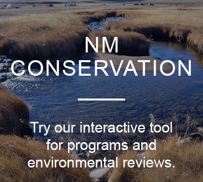Try our interactive tool for plans, programs and environmental reviews such as BISON-M, NM ERT, CHAT.